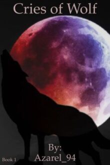 Cries Of Wolf Book 1 (Boyxboy) (Editing/Rewriting In Progress)