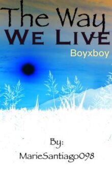 The Way We Live (boyxboy) (Ziam, Larry, Nosh