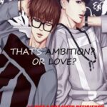 That’s ambition? or Love? (BoyXBoy)