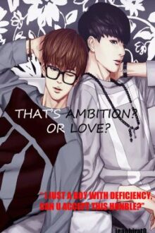 That’s ambition? or Love? (BoyXBoy)