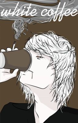 VVhite Coffee (boyxboy)