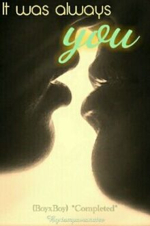 It Was Always You (boyxboy) *Completed*
