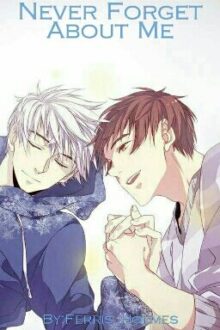 Never Forget About Me (boyxboy)