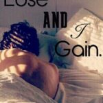 I Lose And I Gain. (BoyXBoy) {Book 1}