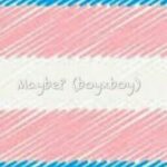Maybe? (BoyxBoy)