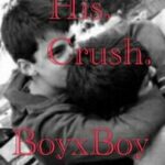 His. Crush. (BoyXBoy)