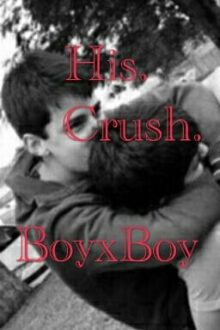 His. Crush. (BoyXBoy)