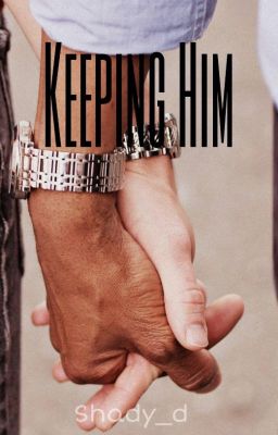 Keeping Him (Learning To Love Him book 2) (Boyxboy) Poster