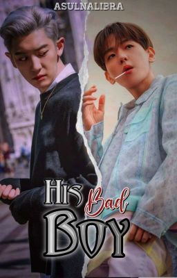 His Bad Boy (CHANBAEK) [Boyxboy]✅ Poster