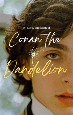 Conan The Dandelion (Boyxboy) ✔ Poster
