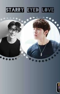 Starry Eyed Love (PhaxMing) (BOYXBOY) (COMPLETED)