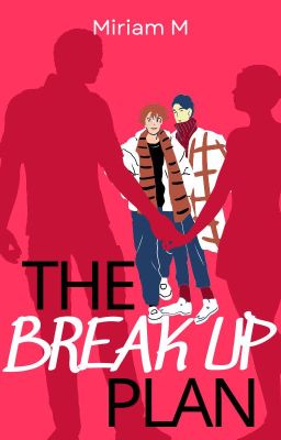 The Break Up Plan (BoyxBoy) ✔️