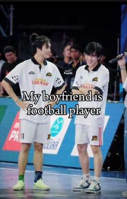 My Boyfriend is football player