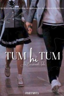 𝗧𝘂𝗺 𝗛𝗶 𝗧𝘂𝗺 – [𝐀𝐧 𝐄𝐱𝐜𝐞𝐩𝐭𝐢𝐨𝐧𝐚𝐥 𝐓𝐚𝐥𝐞]